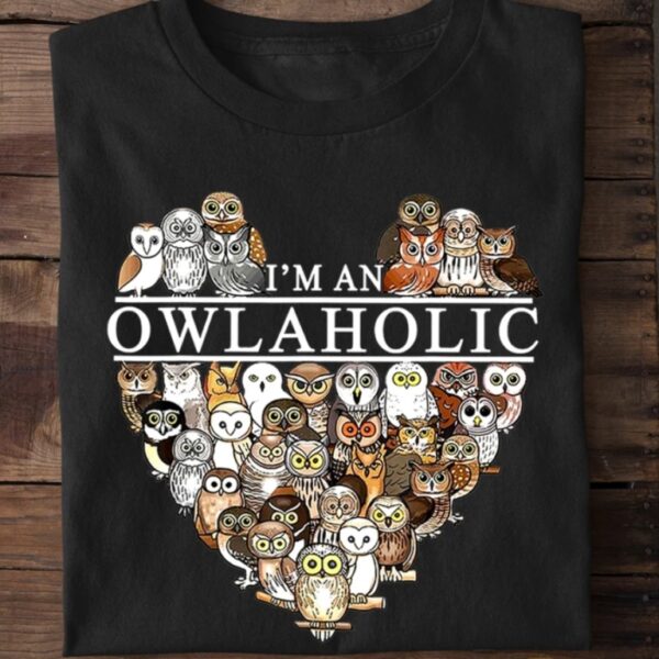 I'm An Owlaholic Heart Cute Owl Shirt