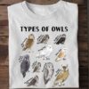 Types of Owls Shirt